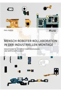 Mensch-Roboter-Kollaboration in der industriellen Montage. Einsatzgebiete, Sicherheitsanforderungen und Wirtschaftlichkeit