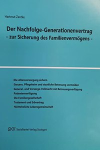 Der Nachfolge-Generationenvertrag - zur Sicherung des Familienvermogens