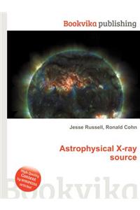 Astrophysical X-Ray Source