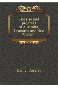 The Rise and Progress of Australia, Tasmania and New Zealand