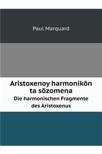 Aristoxenoy harmonikōn ta sōzomena Die harmonischen Fragmente des Aristoxenus