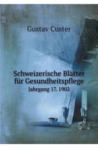 Schweizerische Blätter Für Gesundheitspflege Jahrgang 17. 1902