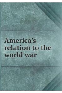 America's Relation to the World War