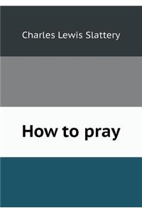 How to pray