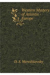 Western Mystery of Atlantis - Europe