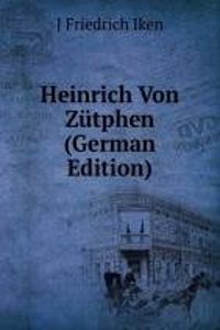 Heinrich Von Zutphen (German Edition)