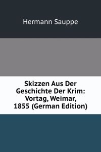 Skizzen Aus Der Geschichte Der Krim: Vortag, Weimar, 1855 (German Edition)