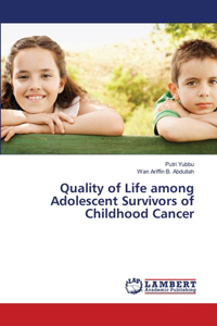 Quality of Life among Adolescent Survivors of Childhood Cancer