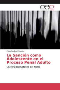Sanción como Adolescente en el Proceso Penal Adulto