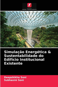 Simulação Energética & Sustentabilidade do Edifício Institucional Existente