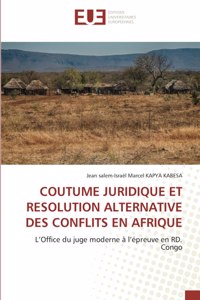 Coutume Juridique Et Resolution Alternative Des Conflits En Afrique