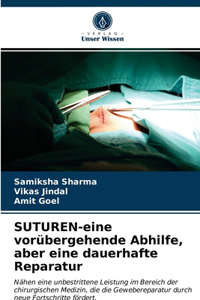 SUTUREN-eine vorübergehende Abhilfe, aber eine dauerhafte Reparatur