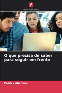 O que precisa de saber para seguir em frente