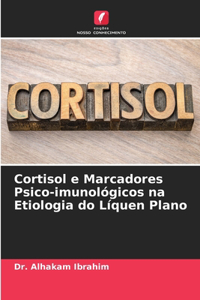 Cortisol e Marcadores Psico-imunológicos na Etiologia do Líquen Plano