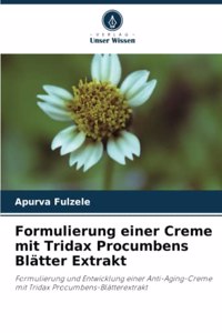 Formulierung einer Creme mit Tridax Procumbens Blätter Extrakt