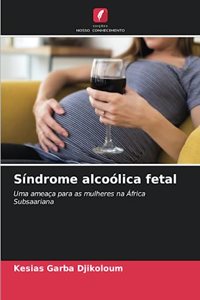 Síndrome alcoólica fetal