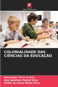 Colonialidade Das Ciências Da Educação