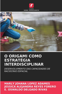 O Origami Como Estratégia Interdisciplinar