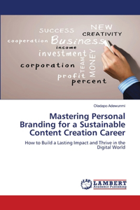 Mastering Personal Branding for a Sustainable Content Creation Career