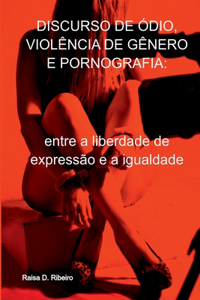 Discurso De Ódio, Violência De Gênero E Pornografia