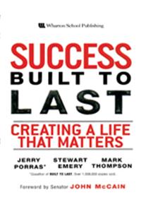 Success Built To Last: Creating A Life That Matters