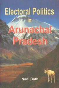 Electoral Politics In Arunachal Pradesh