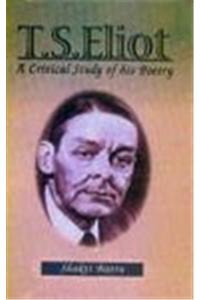 T.S.Eliot: A Critical Study of his Poetry