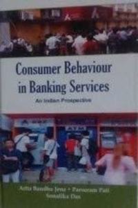 COnsumer Behaviour in Banking Services An Indian Prospective