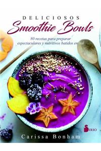 Deliciosos Smoothie Bowls