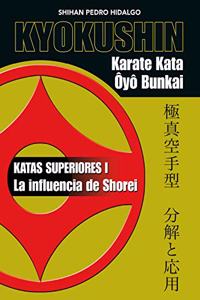 Kyokushin. Karate Kata Oyo Bunkai: Katas Superiores I. La influencia de Shorei