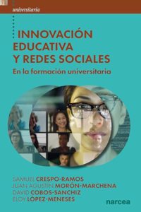 Innovacion educativa y redes sociales: En la formacion universitaria (Spanish Edition)