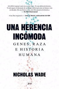 Una herencia incomoda: Genes, raza e historia humana