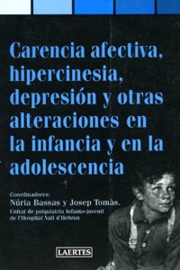 Carencia afectiva, hipercinesia, depresion y otras alteraciones en la infancia y la adolescecia