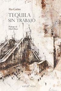 Tequila sin trabajo (Spanish Edition)