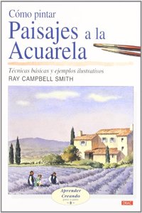 Como Pintar Paisajes a la Acuarela/ Landscapes in Watercolour: Tecnicas bascias y ejemplos Ilustrativos (Aprender Creando/ Learn Creating)