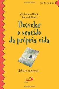 Desvelar o sentido da própria vida