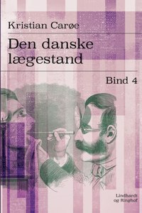 Den danske lægestand. Bind 4