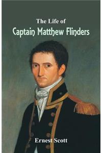 The Life of Captain Matthew Flinders