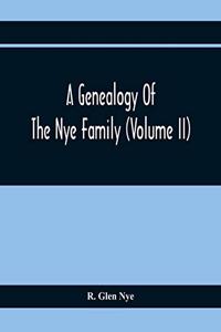 A Genealogy Of The Nye Family (Volume II)