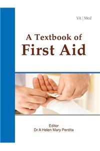 A Textbook of First Aid