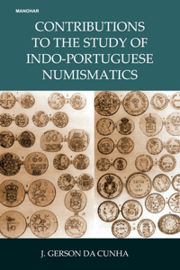 Contributions to the Study of Indo-Portuguese Numismatics