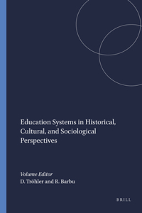Education Systems in Historical, Cultural, and Sociological Perspectives