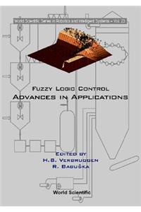 Fuzzy Logic Control: Advances in Applications