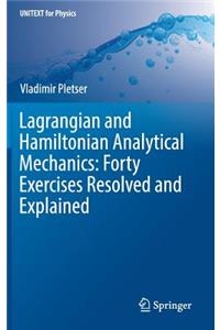 Lagrangian and Hamiltonian Analytical Mechanics: Forty Exercises Resolved and Explained