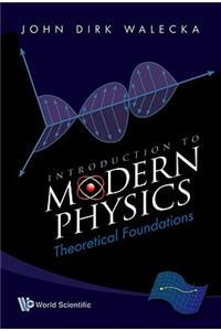 Introduction to Modern Physics: Theoretical Foundations