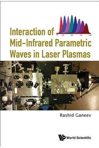 Interaction of Mid-Infrared Parametric Waves in Laser Plasmas