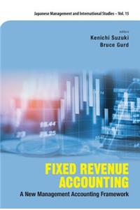 Fixed Revenue Accounting: A New Management Accounting Framework