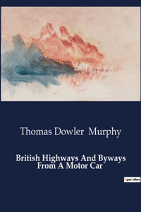 British Highways And Byways From A Motor Car