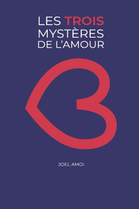Les Trois Mysteres de l'Amour
