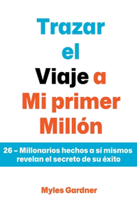 Trazar el Viaje a Mi primer Millón